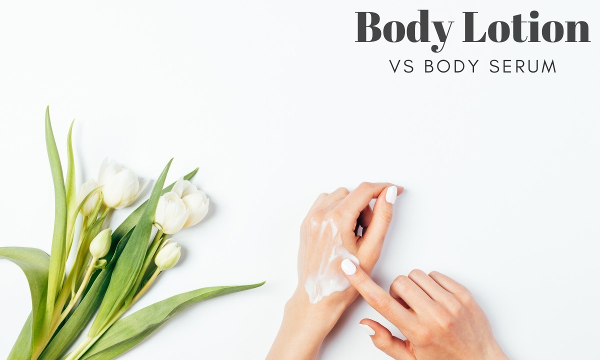 Pakai Body Lotion Dulu atau Body Serum? Yuk Simak Panduannya!