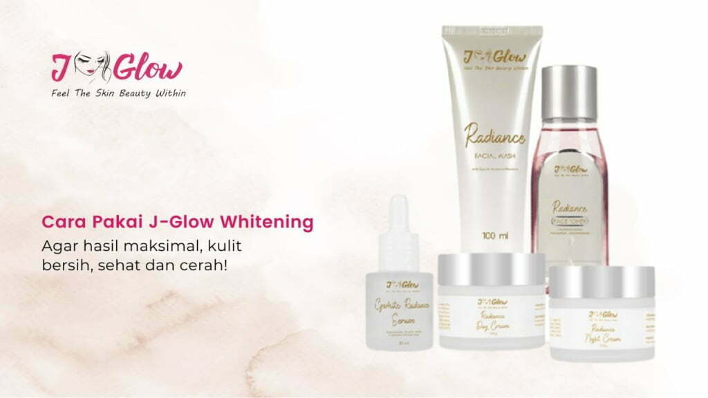 Cara Pakai J-Glow Super Whitening