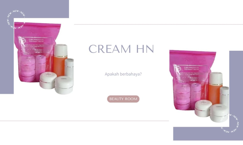 Apakah Cream HN Berbahaya