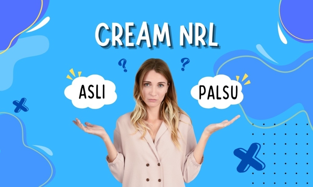 Perbedaan Cream NRL Asli dan Palsu