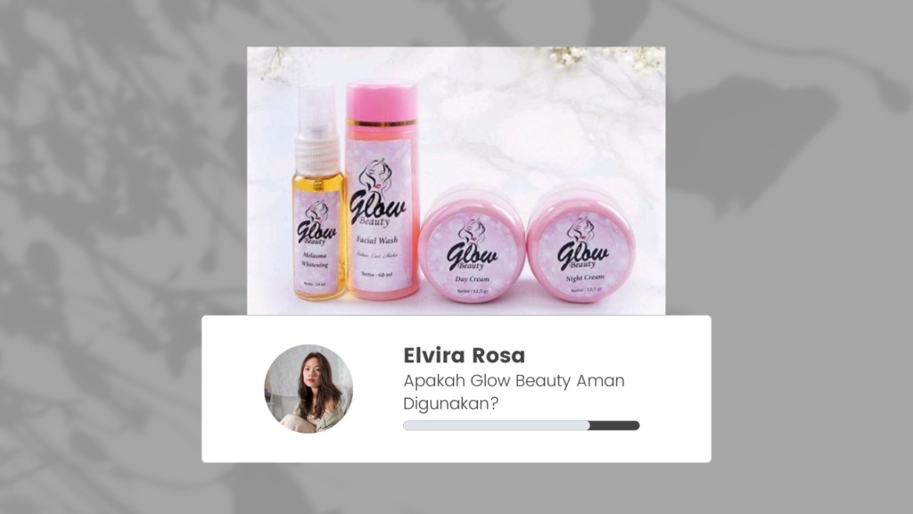 Apakah Glow Beauty Aman Digunakan