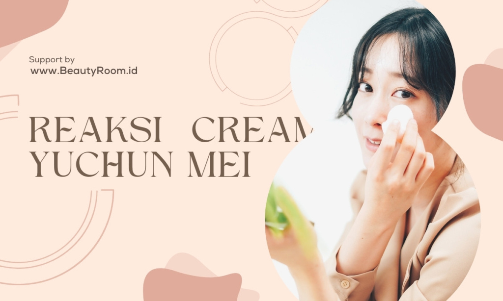 Reaksi Awal Pemakaian Cream Yu Chun Mei