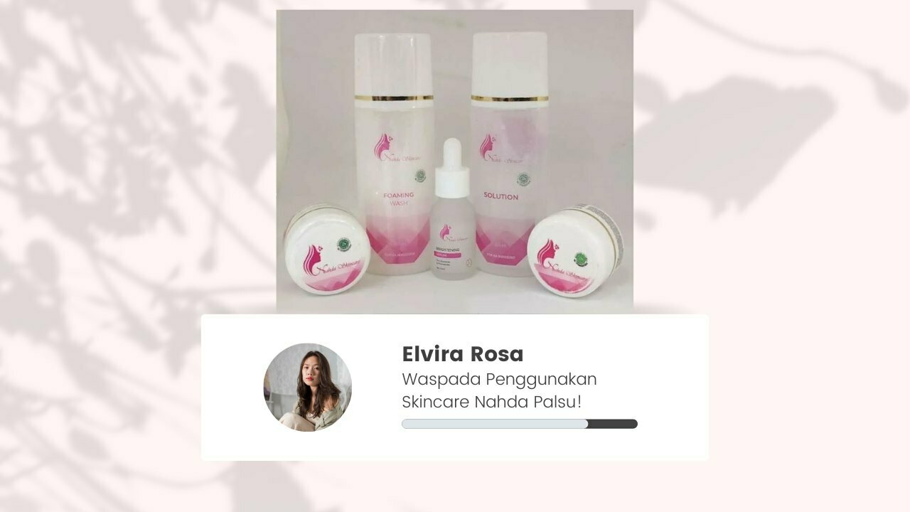 5 Efek Samping Nahda Skincare yang Palsu, Bahaya Banget!