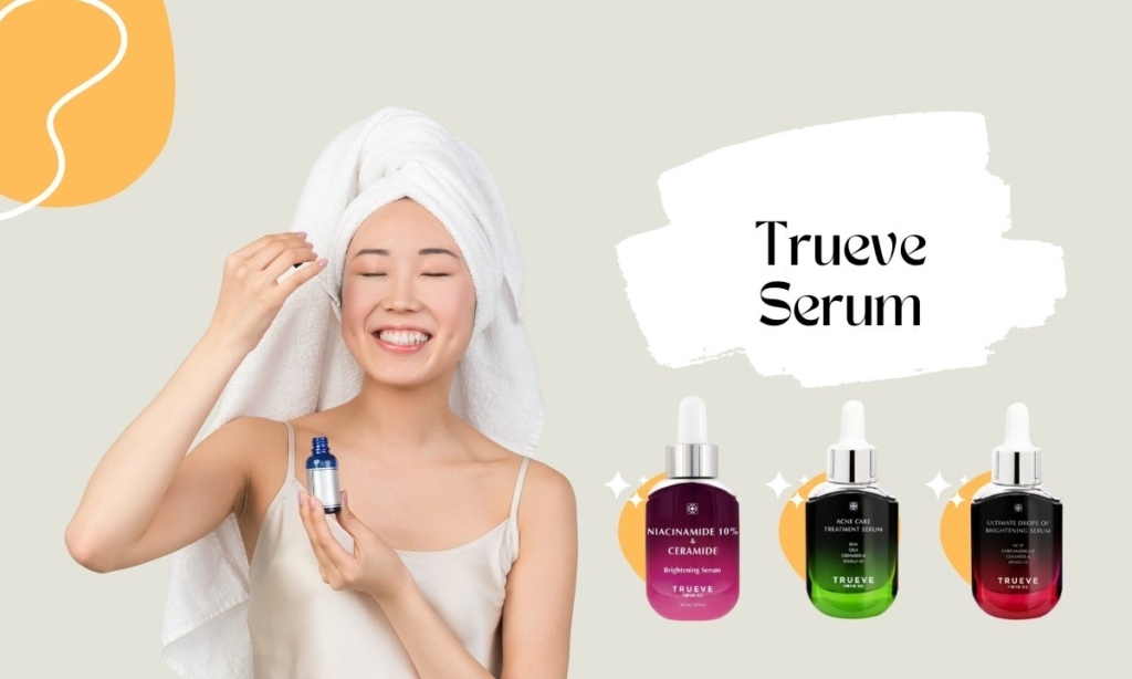 4 Varian Serum Trueve, Mulai dari Cerahkan Wajah Hingga Cegah Penuaan