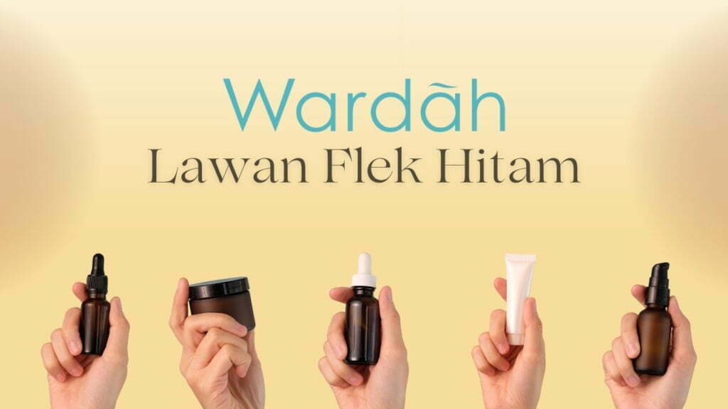 10 Serum Wardah Untuk Menghilangkan Flek Hitam dan Bekas Jerawat