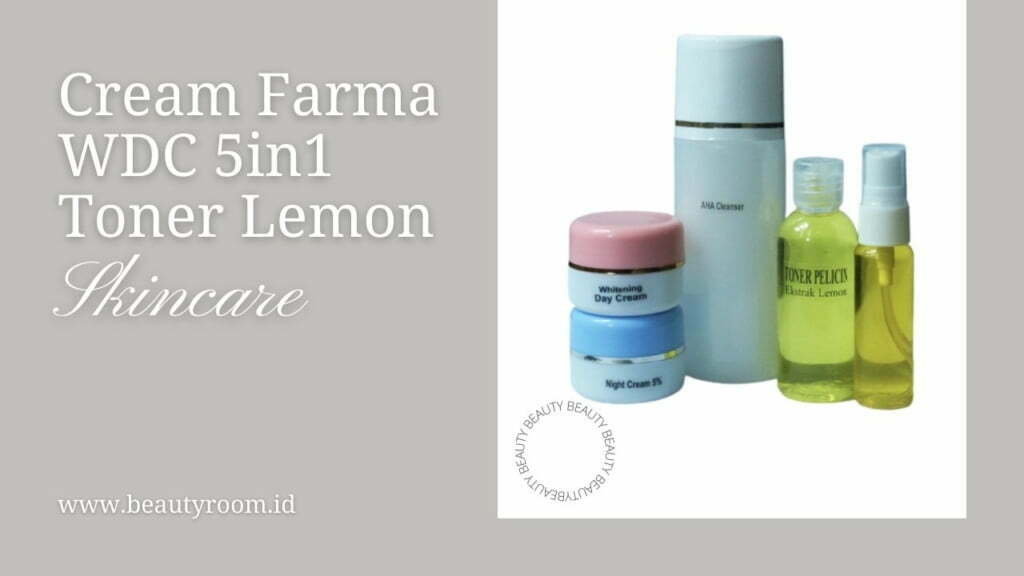 5 Langkah Cara Pakai Cream Farma WDC 5in1 Toner Lemon