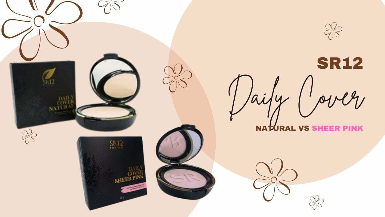 Ini 3 Perbedaan Bedak SR12 Sheer Pink dan Natural, Sudah Tau?