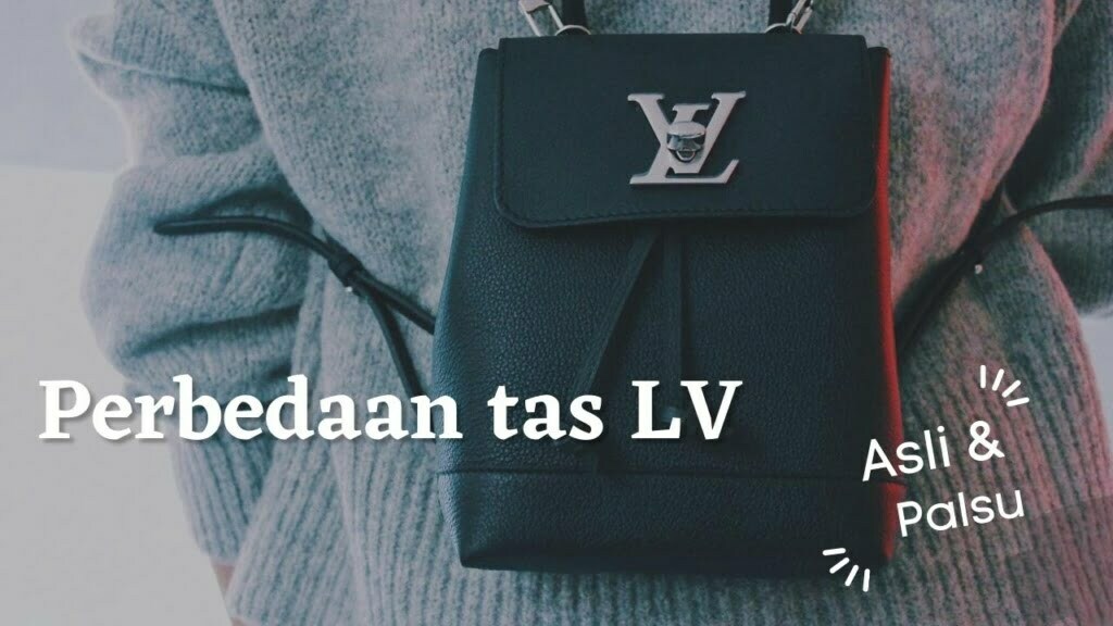 Cara Membedakan Tas LV Asli dan Palsu, Sudah Tau