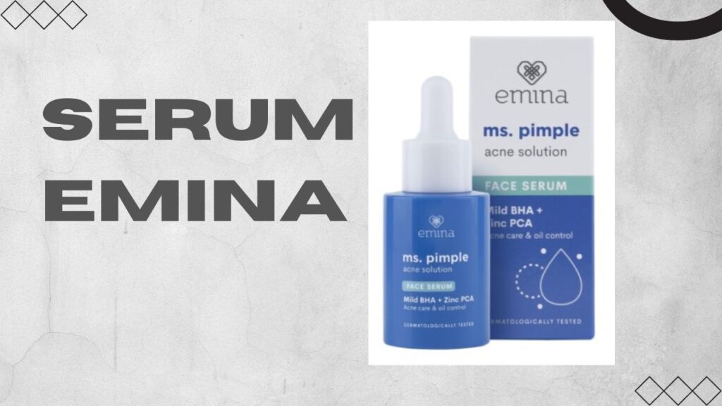7 Manfaat Serum Emina untuk Wajah, Mencerahkan, dan Atasi Masalah Kulit
