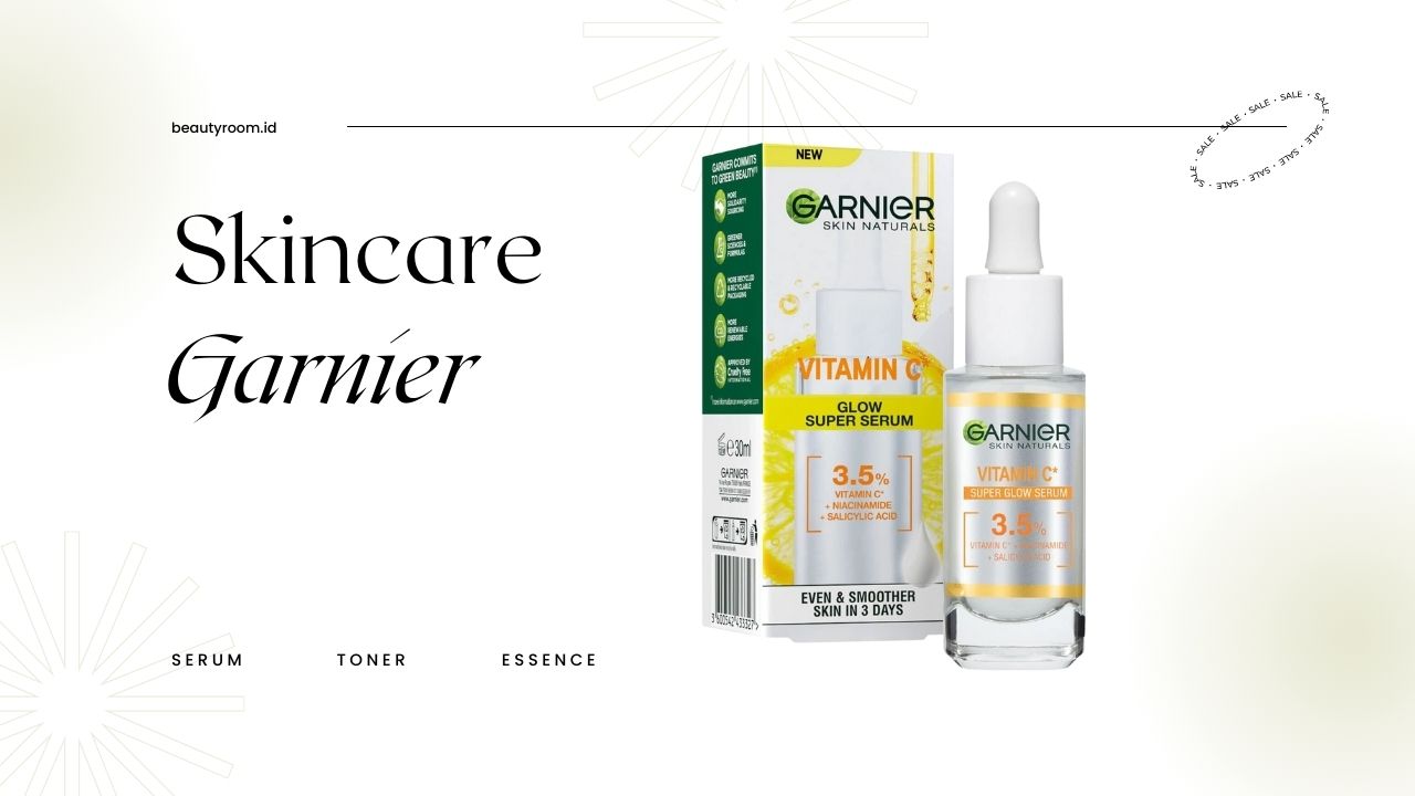 4 Varian dan Manfaat Serum Garnier Untuk Atasi Masalah Kulit