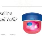 7 Rekomendasi Vaseline untuk Bibir agar Tetap Sehat dan Lembab