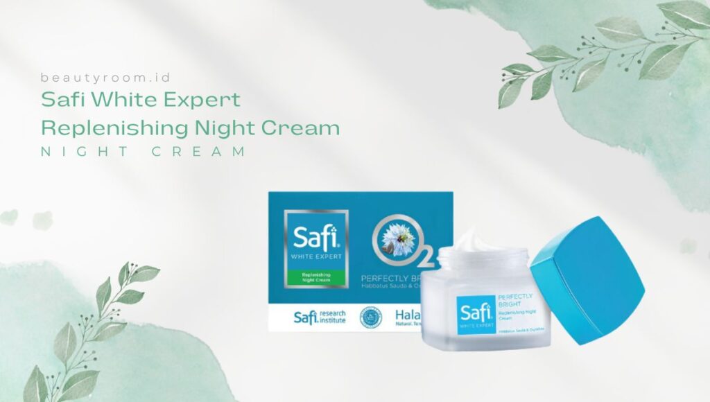 Review Krim Malam Safi White Expert Replenishing, Bikin Wajah Lembab dan Cerah!